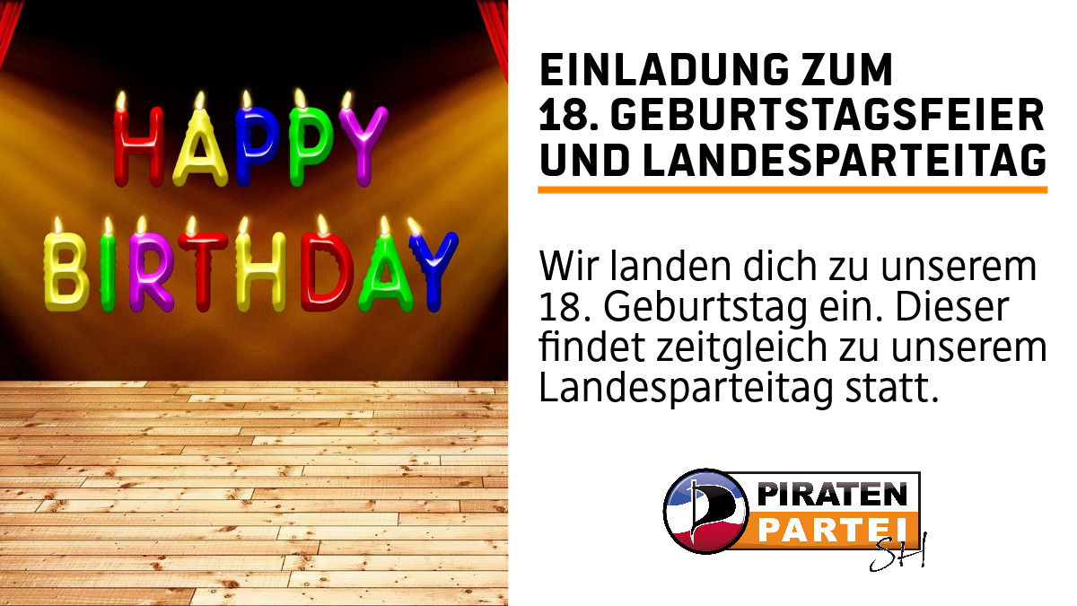 Auf der Linken Seite ein Happy Birthday Bühnenbild: Bunte Kerzen schweben auf einer Holzbühne links und rechts ein offener roter Vorhang und auf der rechten Seite eine Weißblende mit folgendem Text: Einladung zum 18. Geburtstagsfeier und Landesparteitag Wir landen dich zu unserem 18. Geburtstag ein. Dieser findet zeitgleich zu unserem Landesparteitag statt.