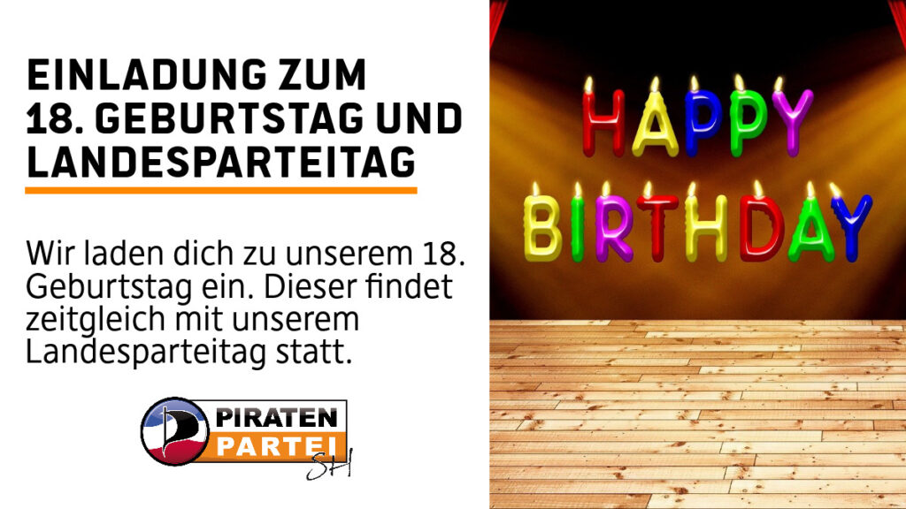 Links eine Weißblende mit folgendem Text: Einladung zum 18. Geburtstag und Landesparteitag Wir laden dich zu unserem 18. Geburtstag ein. Dieser findet zeitgleich mit unserem Landesparteitag statt. Rechts fliegende Geburtstagskerzen in bunter Farbe über einer hölzernen Bühne, welche rechts und links von kleinen Roten Vorhängen umrahmt wird